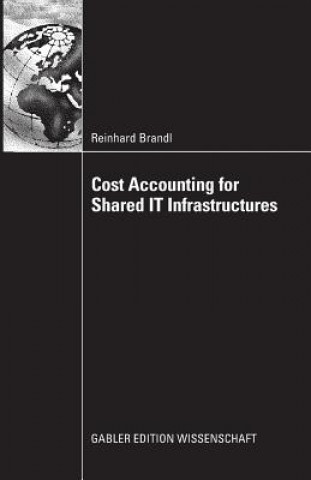 Könyv Cost Accounting for Shared it Infrastructures Reinhard Brandl