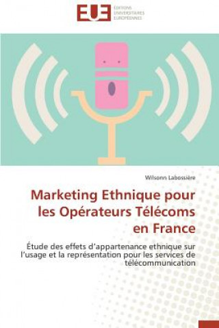 Kniha Marketing Ethnique Pour Les Operateurs Telecoms En France Labossiere-W