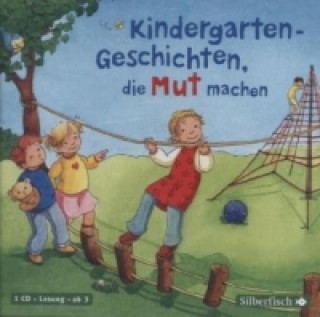 Audio Kindergarten-Geschichten, die Mut machen, 1 Audio-CD Anne Weber