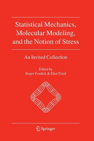 Kniha Statistical Mechanics, Molecular Modeling, and the Notion of Stress Roger Fosdick