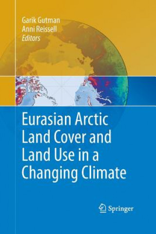 Carte Eurasian Arctic Land Cover and Land Use in a Changing Climate Garik Gutman