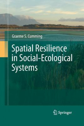Könyv Spatial Resilience in Social-Ecological Systems Graeme S. Cumming