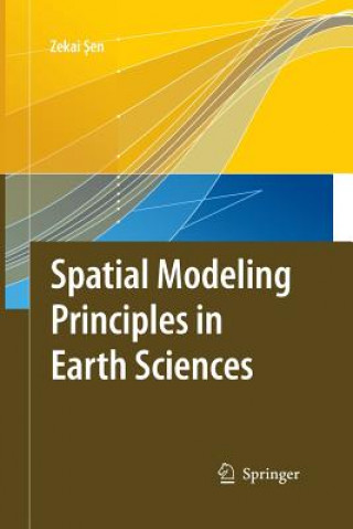 Kniha Spatial Modeling Principles in Earth Sciences Zekai Sen