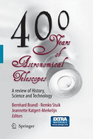 Книга 400 Years of Astronomical Telescopes Bernhard R. Brandl