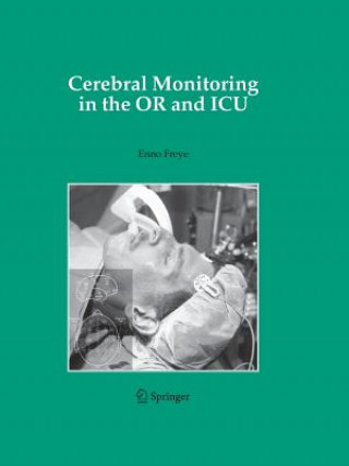 Carte Cerebral Monitoring in the OR and ICU Enno Freye