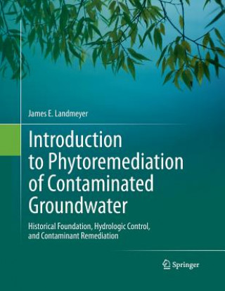 Knjiga Introduction to Phytoremediation of Contaminated Groundwater James E. Landmeyer