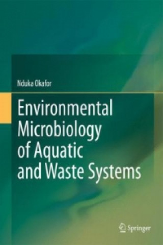 Knjiga Environmental Microbiology of Aquatic and Waste Systems Nduka Okafor