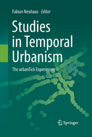 Книга Studies in Temporal Urbanism Fabian Neuhaus