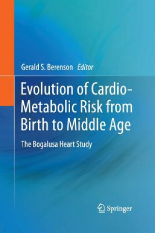 Книга Evolution of Cardio-Metabolic Risk from Birth to Middle Age Gerald S. Berenson