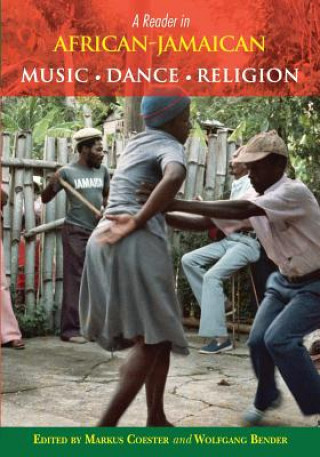 Könyv Reader in African-Jamaican Music, Dance and Religion Wolfgang Bender