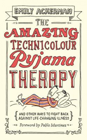 Kniha Amazing Technicolour Pyjama Therapy Emily Ackerman