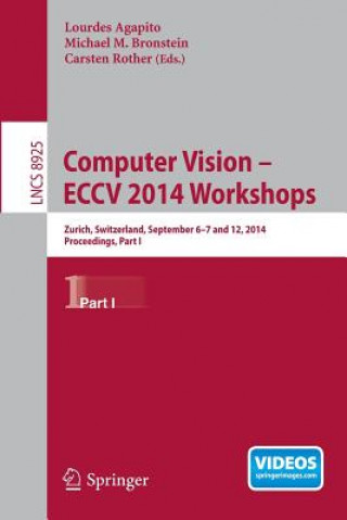 Książka Computer Vision - ECCV 2014 Workshops Lourdes Agapito