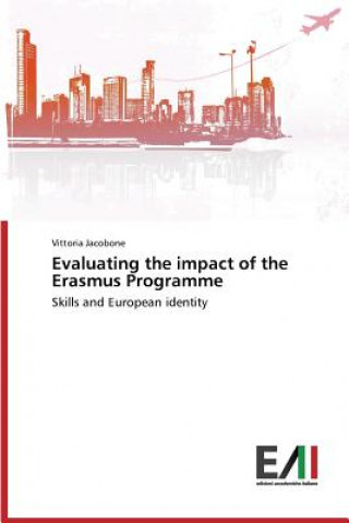 Book Evaluating the impact of the Erasmus Programme Jacobone Vittoria