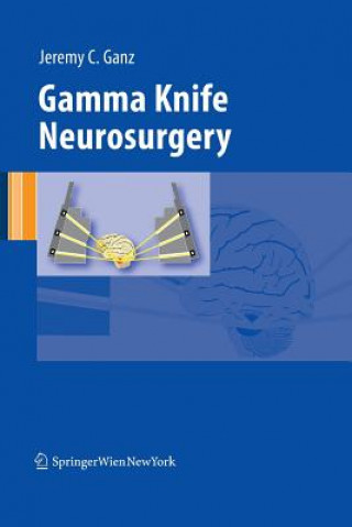 Könyv Gamma Knife Neurosurgery Jeremy C. Ganz