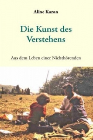 Kniha Die Kunst des Verstehens Aline Karon