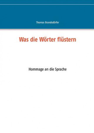 Libro Was die Woerter flustern Thomas Brandsdorfer