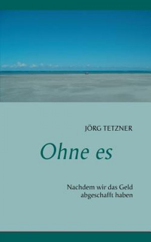 Könyv Ohne es Jorg Tetzner