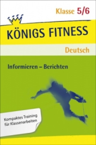 Kniha Aufsatz - Informieren/Berichten: Zeitungsbericht, sachlicher Brief, Zeugenaussagen etc. Deutsch Klasse 5/6 Gabriele Böhne