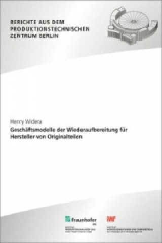 Kniha Geschäftsmodelle der Wiederaufbereitung für Hersteller von Originalteilen Henry Widera