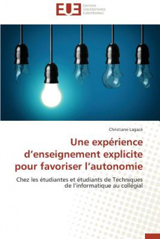 Книга Une Exp rience D Enseignement Explicite Pour Favoriser L Autonomie Lagace-C