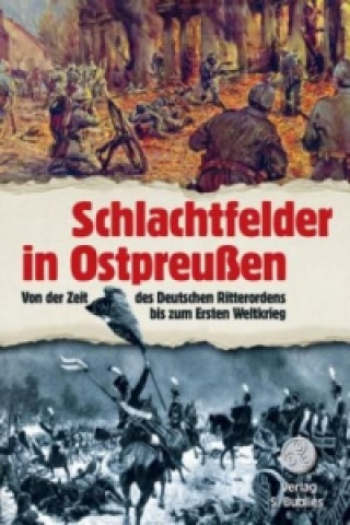 Buch Schlachtfelder in Ostpreußen Siegfried Bublies