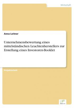 Carte Unternehmensbewertung eines mittelstandischen Leuchtenherstellers zur Erstellung eines Investoren-Booklet Anna Leitner