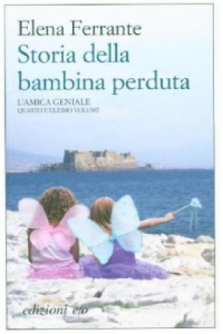 Kniha Storia della bambina perduta. L'amica geniale Elena Ferrante