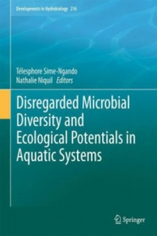 Livre Disregarded Microbial Diversity and Ecological Potentials in Aquatic Systems Nathalie Niquil