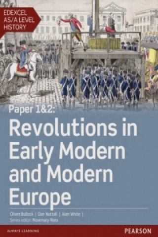 Kniha Edexcel AS/A Level History, Paper 1&2: Revolutions in early modern and modern Europe Student Book + ActiveBook Alan White