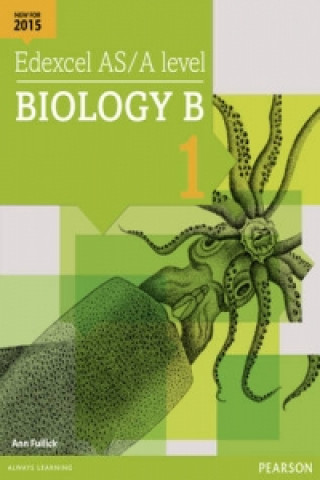 Kniha Edexcel AS/A level Biology B Student Book 1 + ActiveBook Ann Fullick
