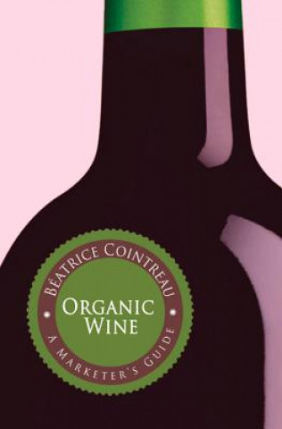 Kniha Organic Wine Beatrice Cointreau