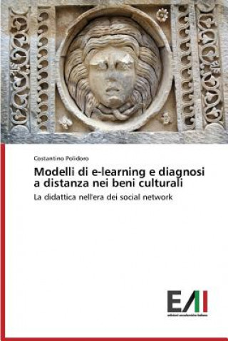 Carte Modelli di e-learning e diagnosi a distanza nei beni culturali Polidoro Costantino