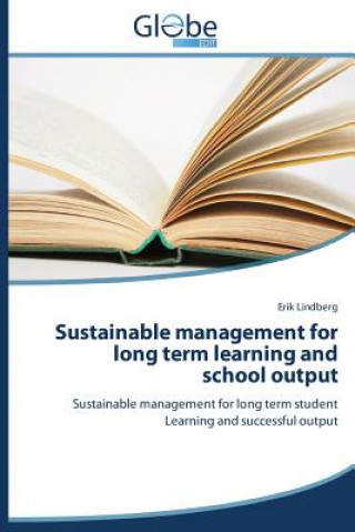 Carte Sustainable management for long term learning and school output Lindberg Erik