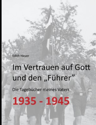 Książka Im Vertrauen auf Gott und den "Fuhrer Edith Heuer