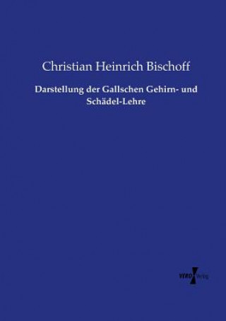Книга Darstellung der Gallschen Gehirn- und Schadel-Lehre Christian Heinrich Bischoff