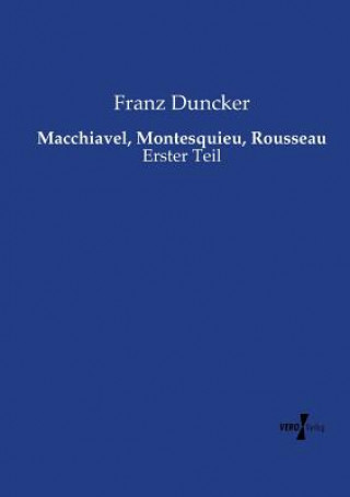 Carte Macchiavel, Montesquieu, Rousseau Franz Duncker