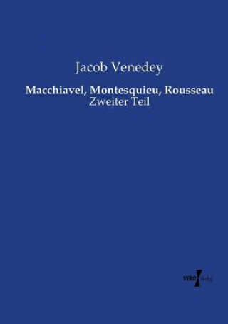 Knjiga Macchiavel, Montesquieu, Rousseau Jacob Venedey