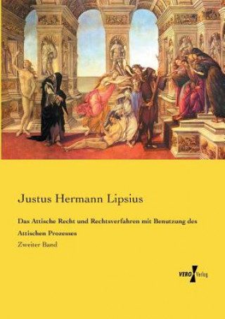 Książka Attische Recht und Rechtsverfahren mit Benutzung des Attischen Prozesses Justus Hermann Lipsius