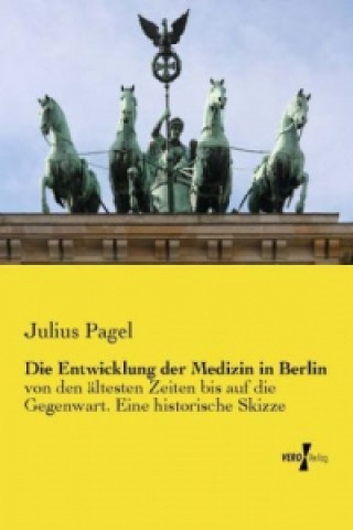 Carte Entwicklung der Medizin in Berlin Julius Pagel