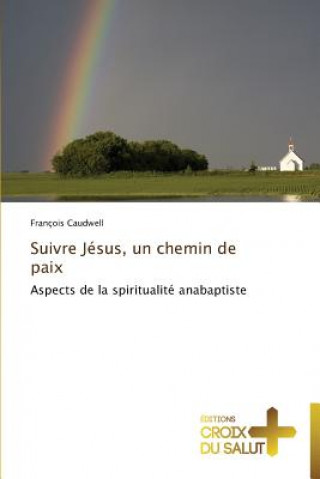 Könyv Suivre jesus, un chemin de paix Caudwell-F