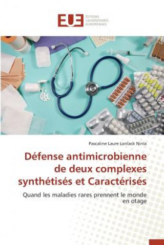 Book D fense Antimicrobienne de Deux Complexes Synth tis s Et Caract ris s Ninla-P