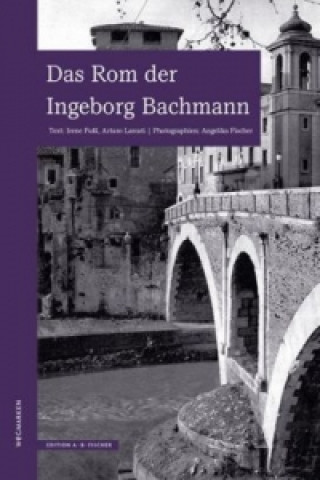 Kniha Das Rom der Ingeborg Bachmann Irene Fußl