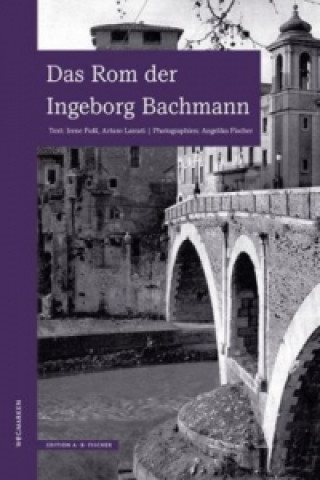 Książka Das Rom der Ingeborg Bachmann Irene Fußl