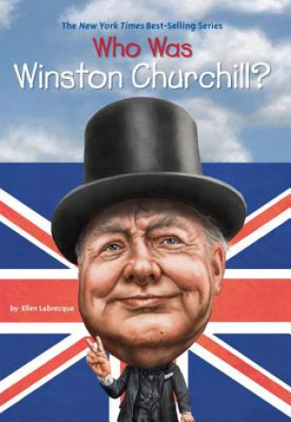 Книга Who Was Winston Churchill? Ellen Labrecque