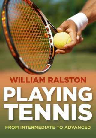 Könyv Playing Tennis Like a Pro William Ralston