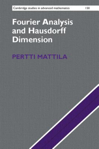 Könyv Fourier Analysis and Hausdorff Dimension Pertti Mattila