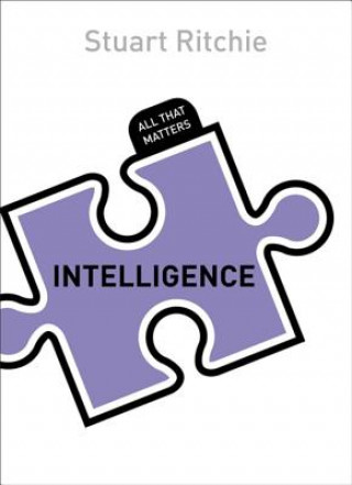 Kniha Intelligence: All That Matters Stuart Ritchie