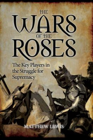 Könyv Wars of the Roses Matthew Lewis