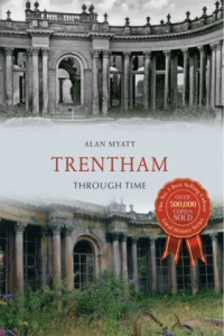 Knjiga Trentham Through Time Alan Myatt