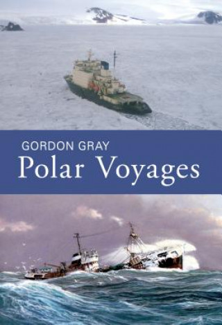 Kniha Polar Voyages Gordon Gray